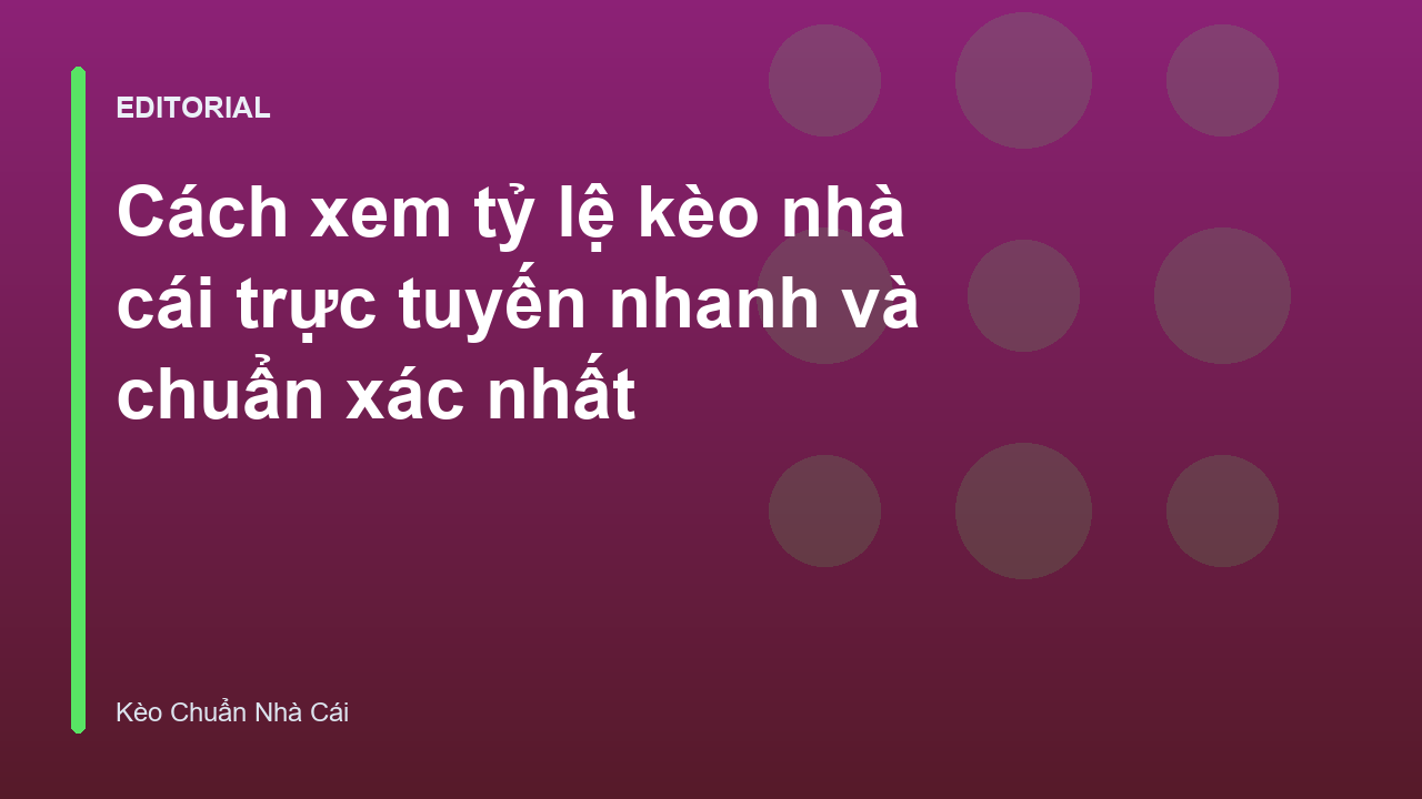 Hướng dẫn cách xem tỷ lệ kèo nhà cái trực tuyến