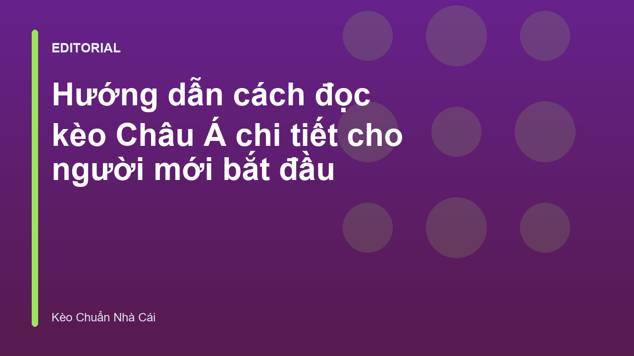 Hướng dẫn cách đọc kèo châu á cho người mới