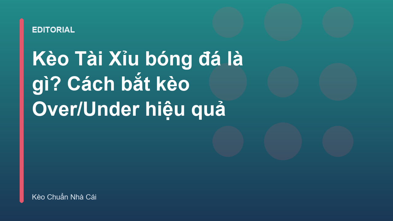 Hướng dẫn cách đọc kèo tài xỉu bóng đá