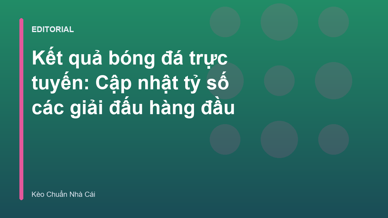 Cập nhật kết quả bóng đá trực tuyến nhanh chóng