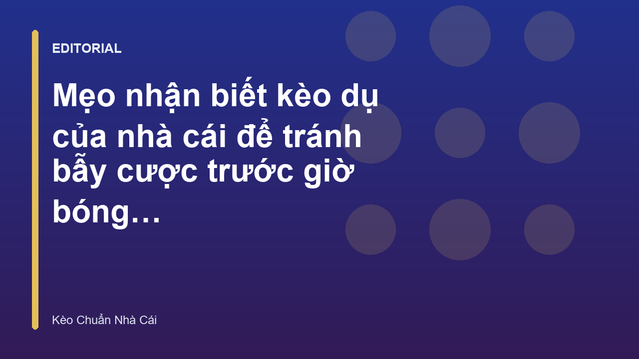Mẹo nhận biết kèo dụ trong cá cược bóng đá